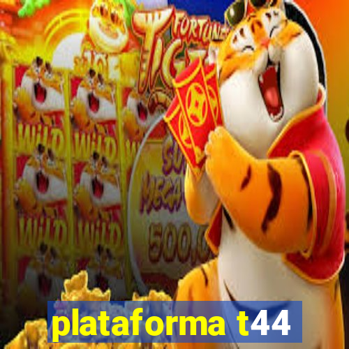 plataforma t44